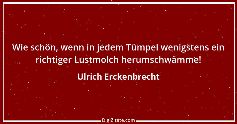 Zitat von Ulrich Erckenbrecht 249