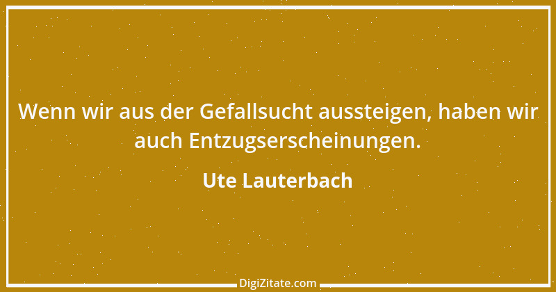 Zitat von Ute Lauterbach 36