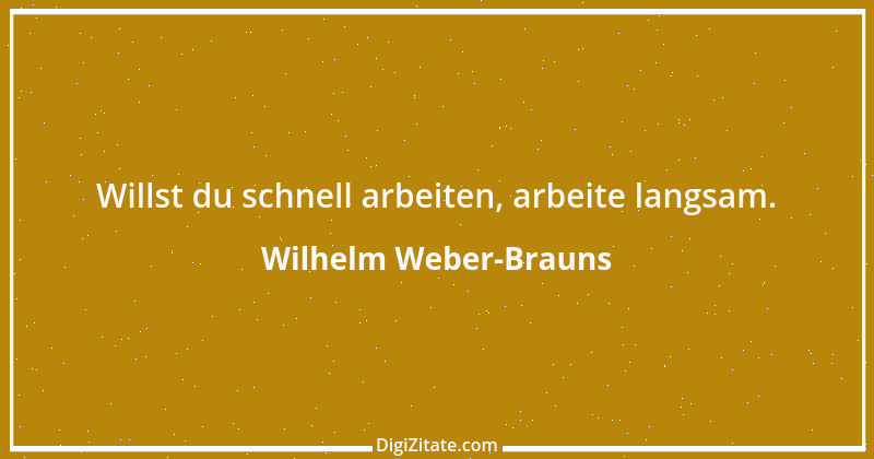 Zitat von Wilhelm Weber-Brauns 59