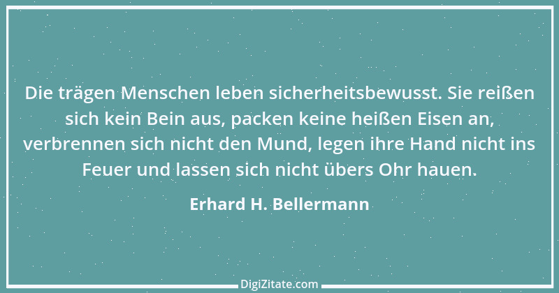 Zitat von Erhard H. Bellermann 440