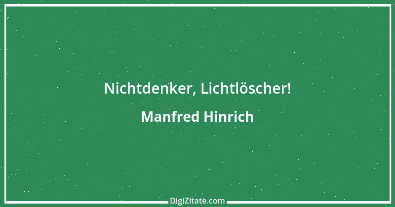 Zitat von Manfred Hinrich 100