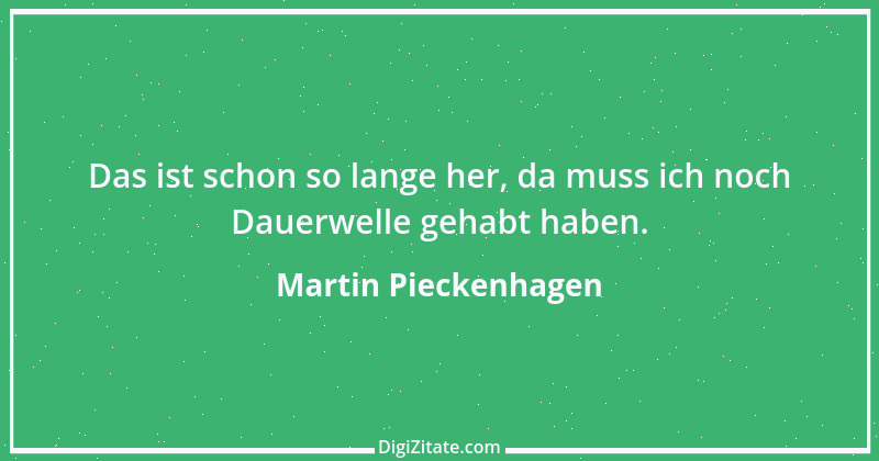 Zitat von Martin Pieckenhagen 4