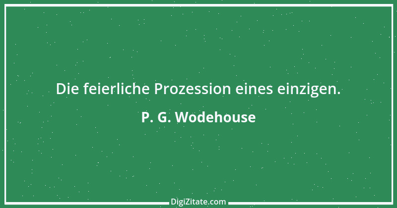 Zitat von P. G. Wodehouse 1