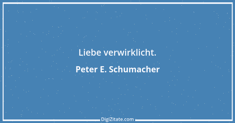 Zitat von Peter E. Schumacher 731