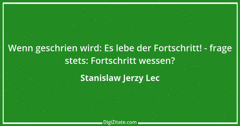 Zitat von Stanislaw Jerzy Lec 259