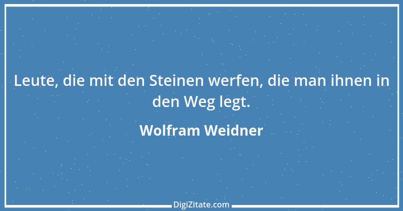 Zitat von Wolfram Weidner 84