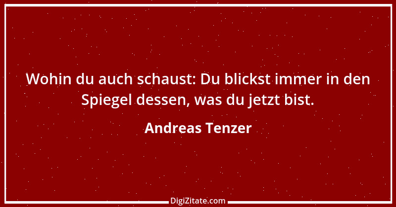 Zitat von Andreas Tenzer 270