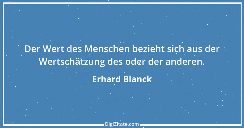 Zitat von Erhard Blanck 482