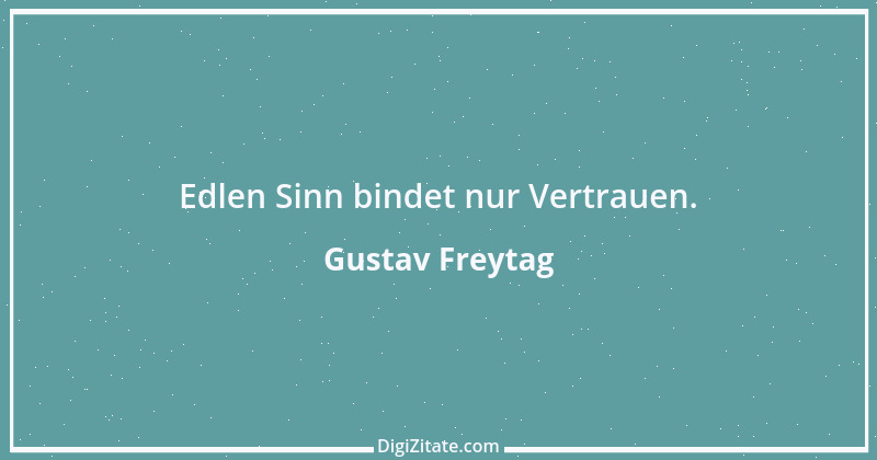 Zitat von Gustav Freytag 55