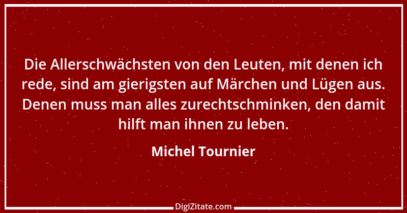 Zitat von Michel Tournier 65