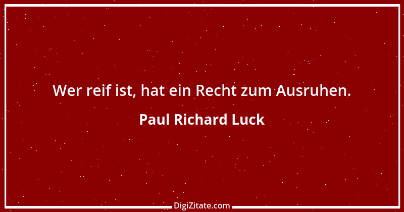 Zitat von Paul Richard Luck 166