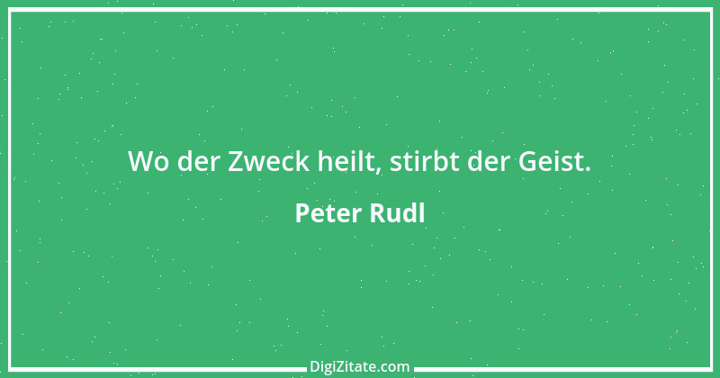 Zitat von Peter Rudl 201