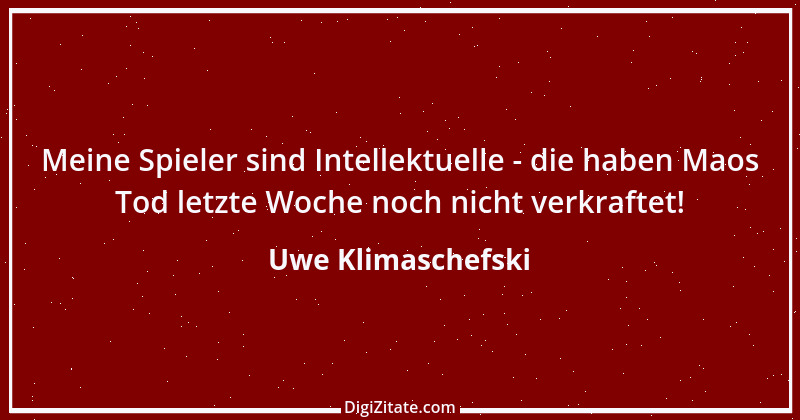 Zitat von Uwe Klimaschefski 8