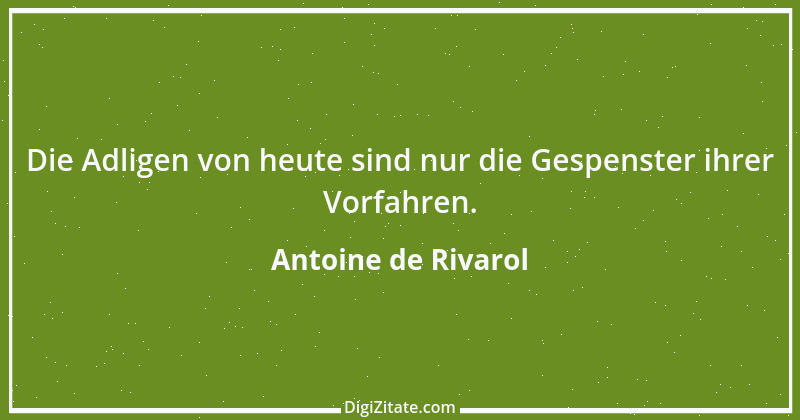 Zitat von Antoine de Rivarol 74