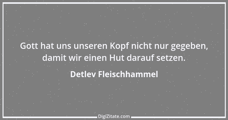 Zitat von Detlev Fleischhammel 69