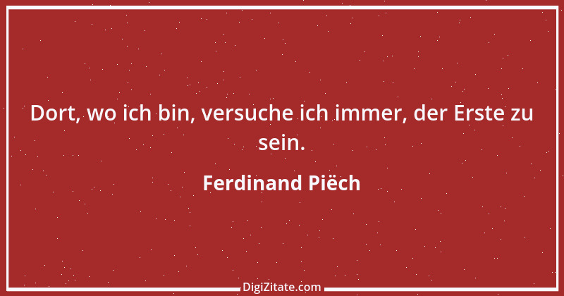 Zitat von Ferdinand Piëch 4