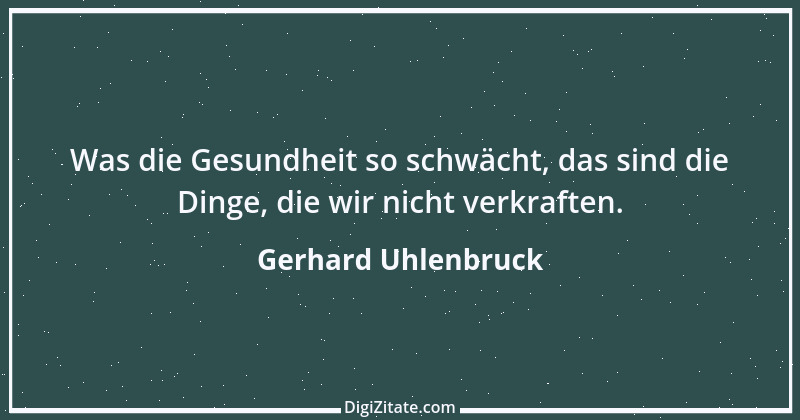 Zitat von Gerhard Uhlenbruck 748