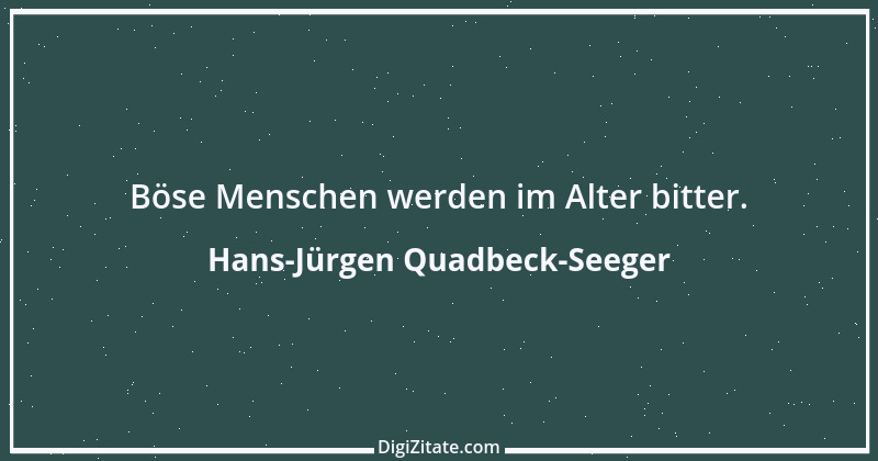 Zitat von Hans-Jürgen Quadbeck-Seeger 556