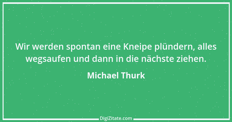 Zitat von Michael Thurk 3