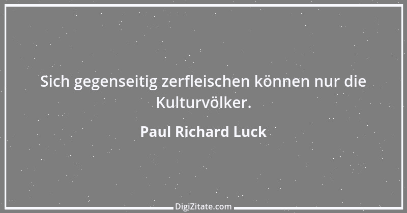 Zitat von Paul Richard Luck 167