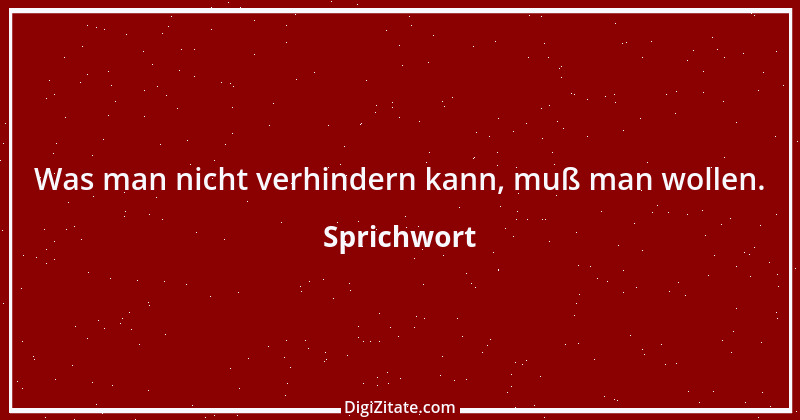 Zitat von Sprichwort 6920