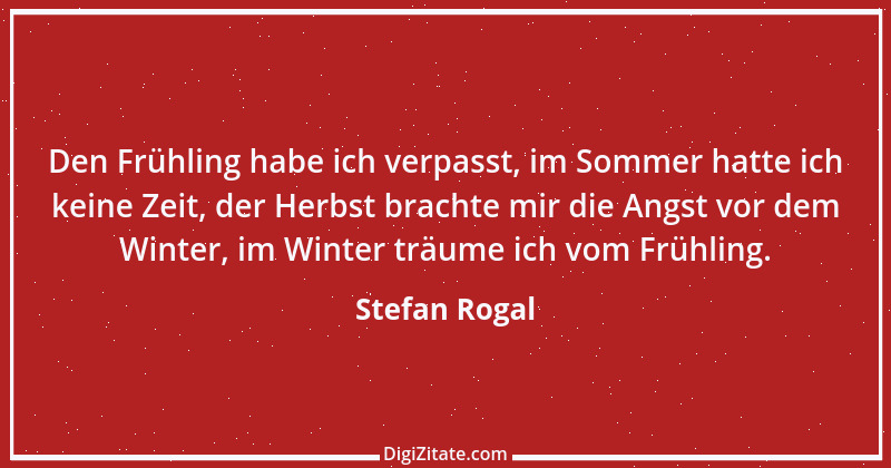 Zitat von Stefan Rogal 297