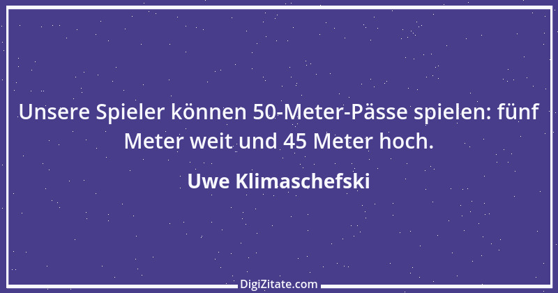 Zitat von Uwe Klimaschefski 9