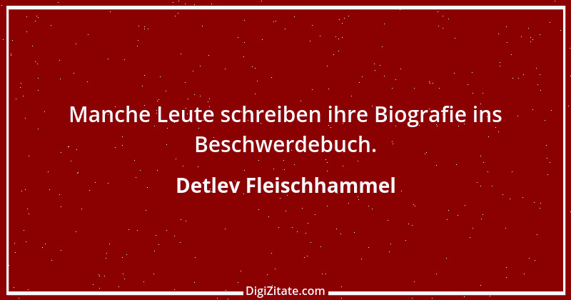 Zitat von Detlev Fleischhammel 70