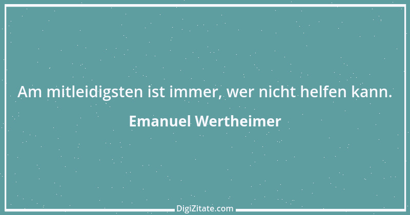 Zitat von Emanuel Wertheimer 4