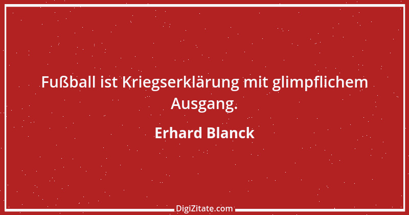 Zitat von Erhard Blanck 484