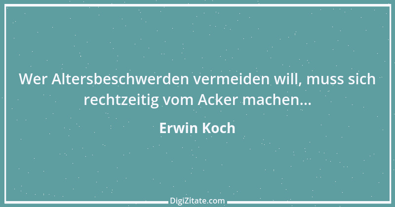 Zitat von Erwin Koch 60