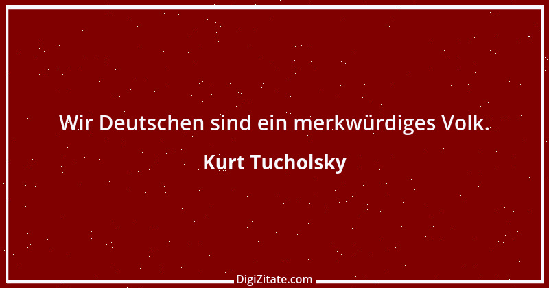 Zitat von Kurt Tucholsky 470