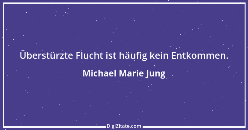 Zitat von Michael Marie Jung 496