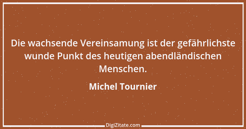 Zitat von Michel Tournier 67