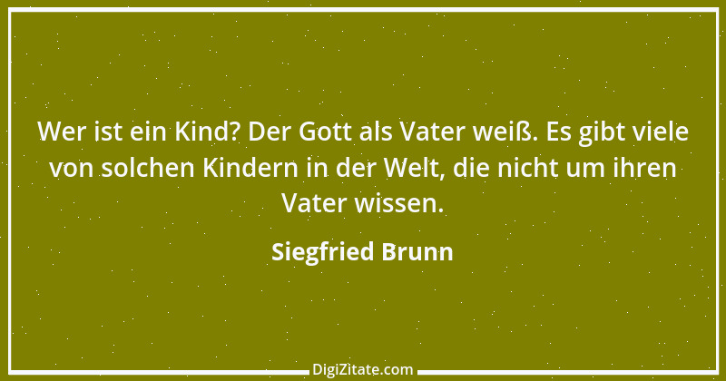 Zitat von Siegfried Brunn 26