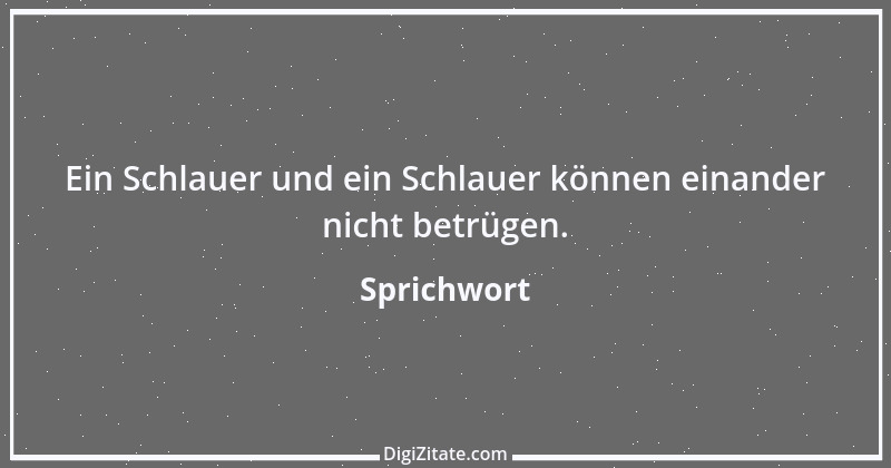 Zitat von Sprichwort 7921