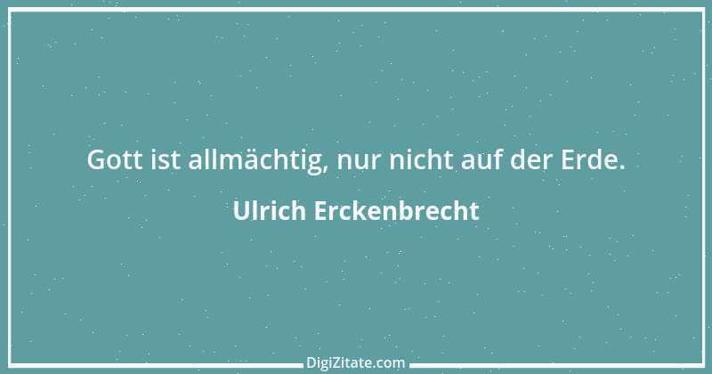 Zitat von Ulrich Erckenbrecht 432