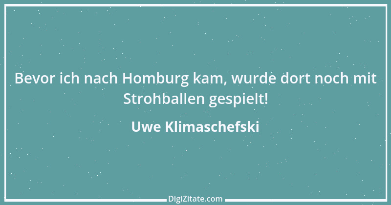 Zitat von Uwe Klimaschefski 10