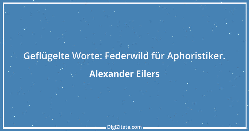 Zitat von Alexander Eilers 17