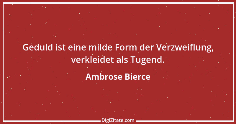 Zitat von Ambrose Bierce 160