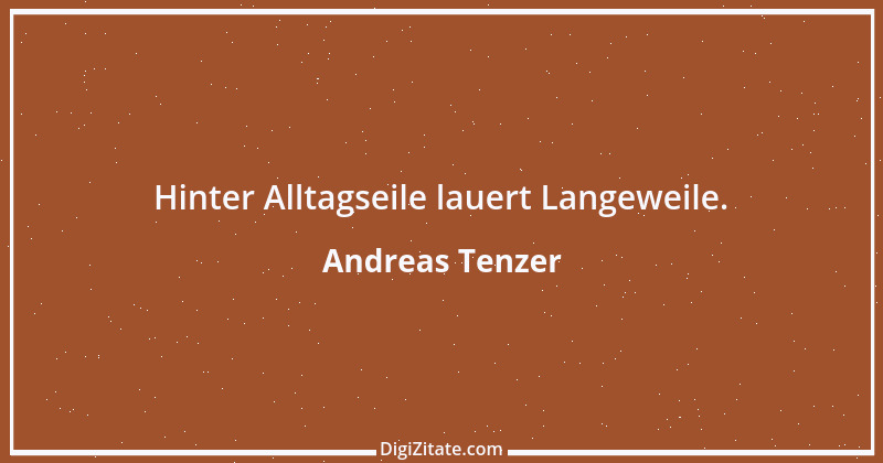 Zitat von Andreas Tenzer 273