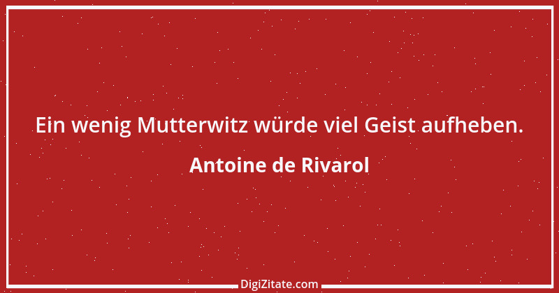 Zitat von Antoine de Rivarol 76