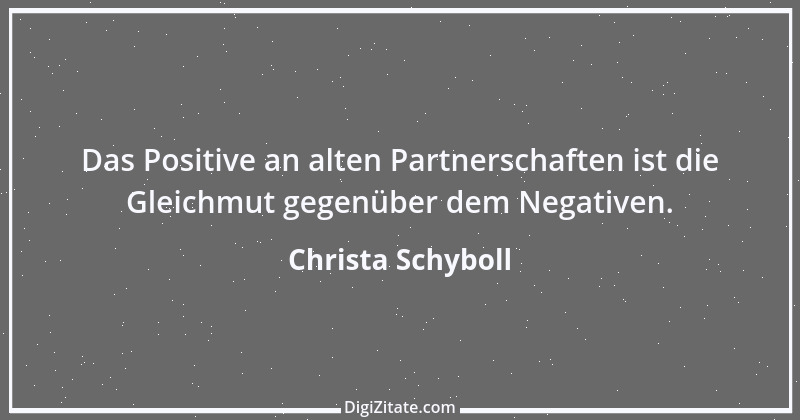 Zitat von Christa Schyboll 180