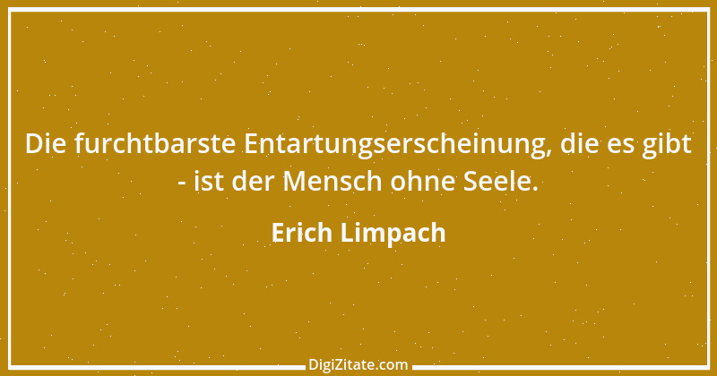 Zitat von Erich Limpach 89