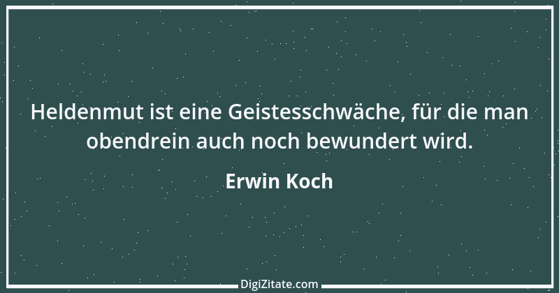 Zitat von Erwin Koch 61