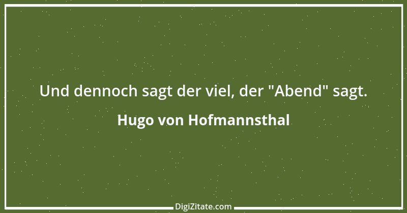 Zitat von Hugo von Hofmannsthal 69