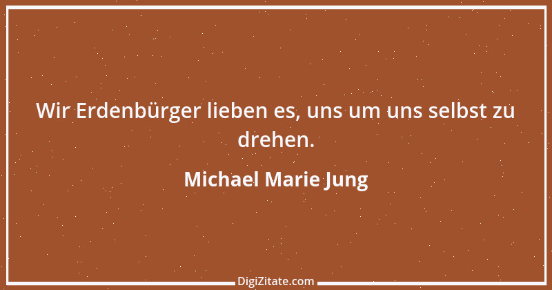 Zitat von Michael Marie Jung 497