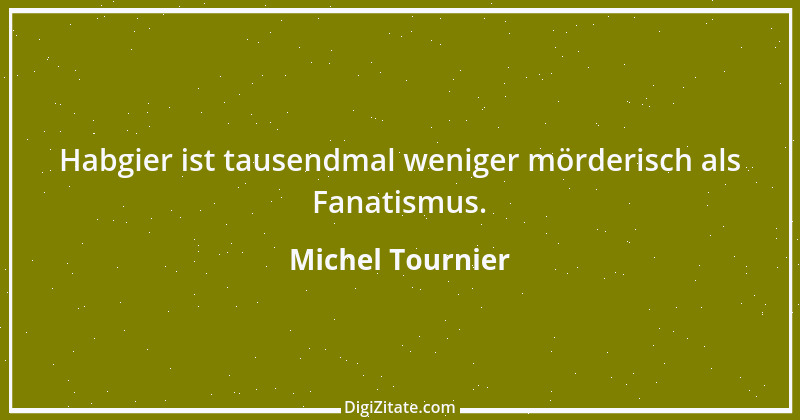 Zitat von Michel Tournier 68