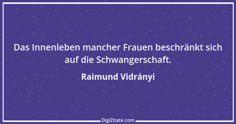 Zitat von Raimund Vidrányi 4