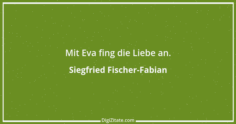 Zitat von Siegfried Fischer-Fabian 1